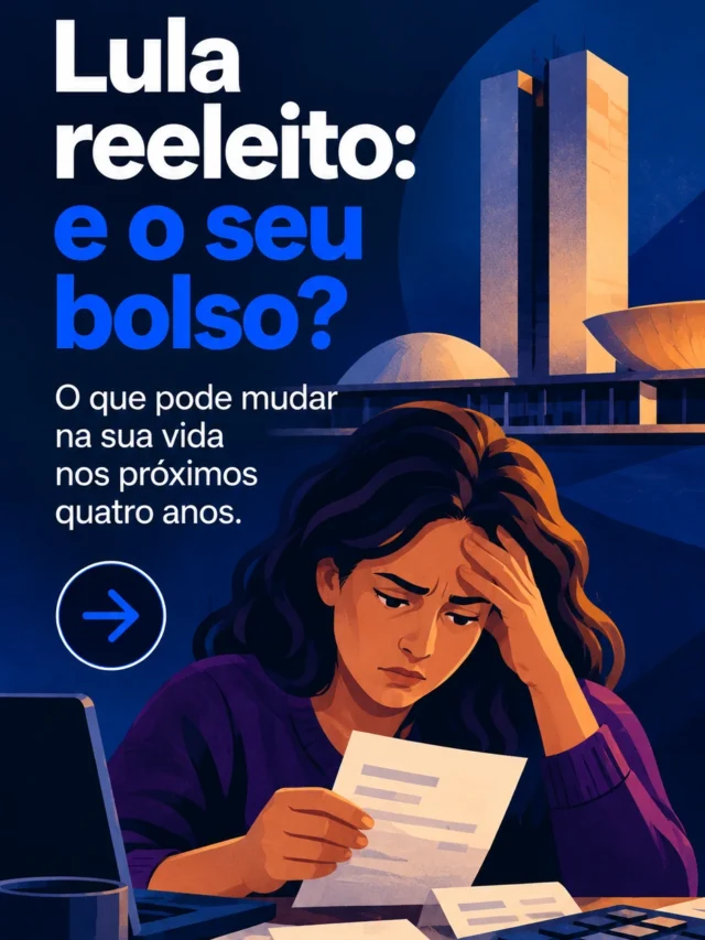 Lula reeleito: o que muda no bolso do brasileiro até 2030?